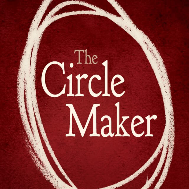 The Circle Maker 01: As Long As It Takes – Meridian Messages